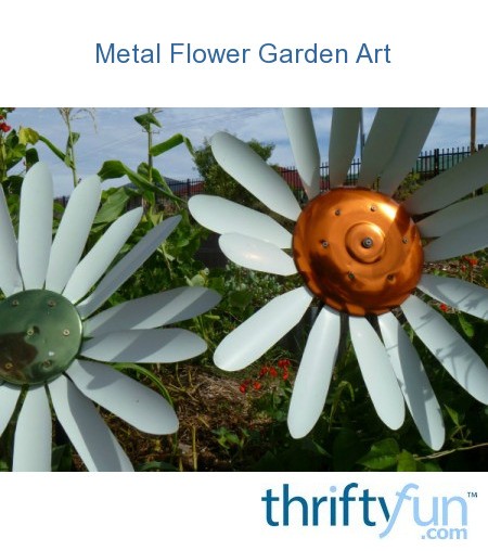 Metal Flower Garden Art Thriftyfun