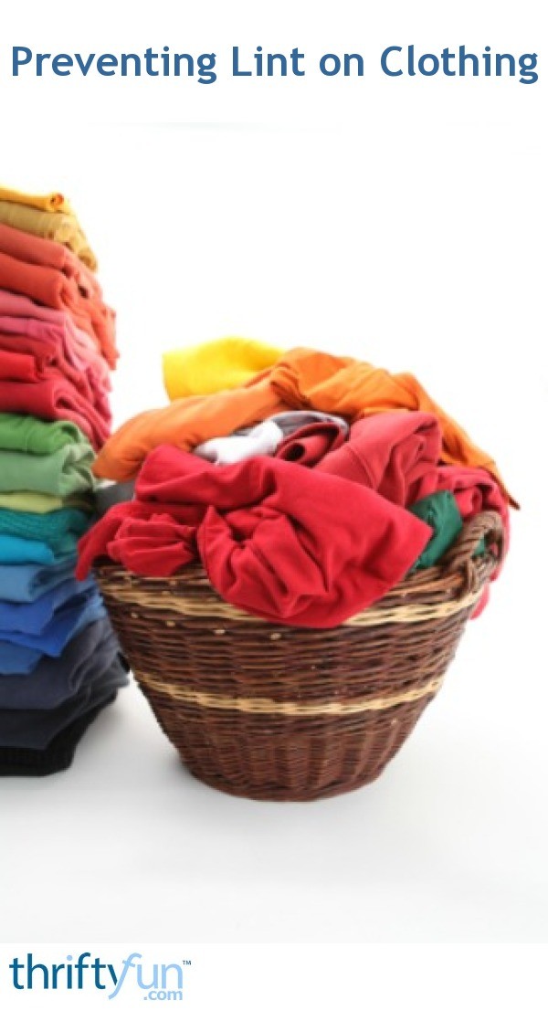 Preventing Lint on Clothing ThriftyFun