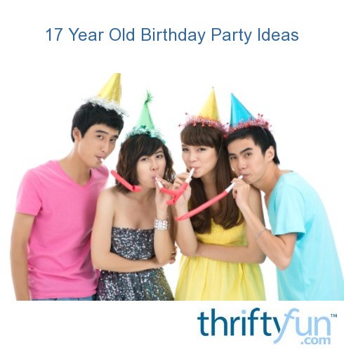 birthday ideas for 17 year old daughter