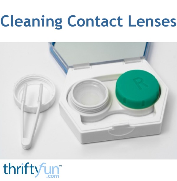 Cleaning Contact Lenses ThriftyFun