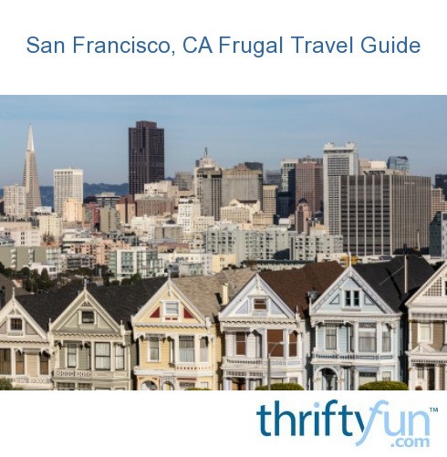 San Francisco California Frugal Travel Guide Thriftyfun