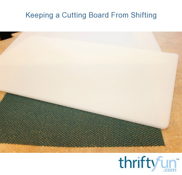 Keeping a Cutting Board From Shifting ThriftyFun
