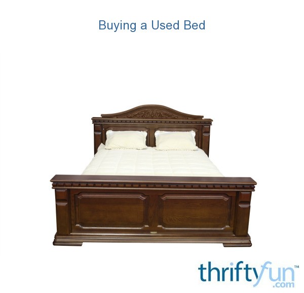 Buying a Used Bed? ThriftyFun