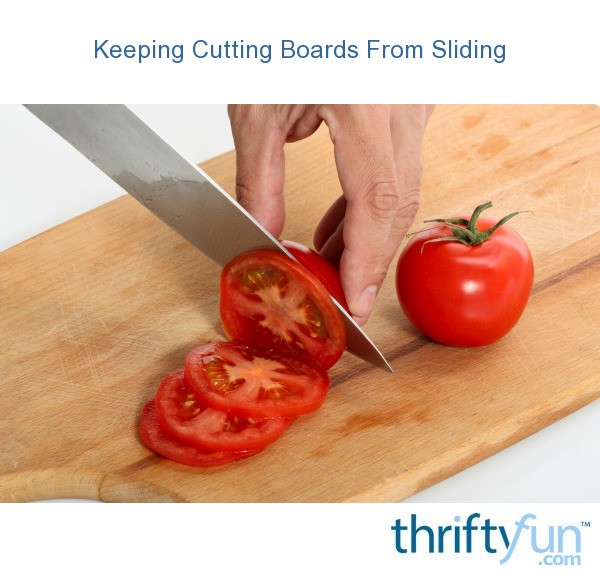 Keeping Cutting Boards From Sliding ThriftyFun