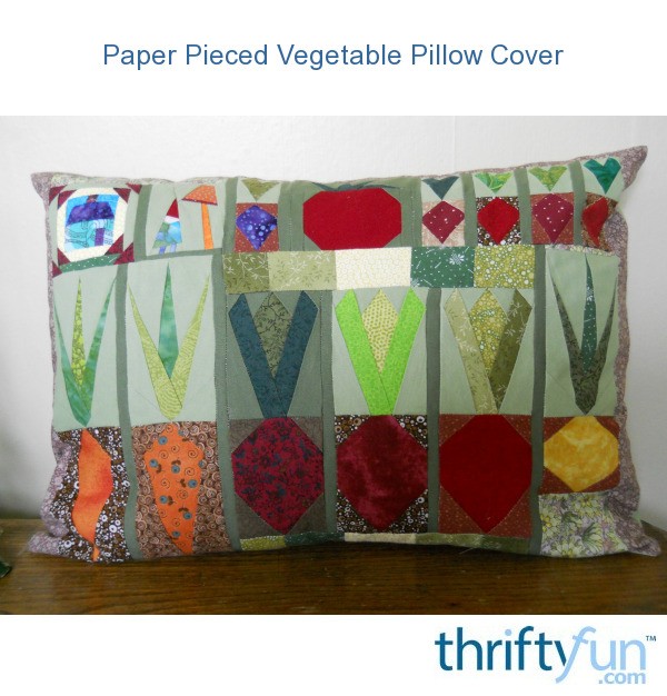 Paper Pieced Vegetable Pillow Cover ThriftyFun