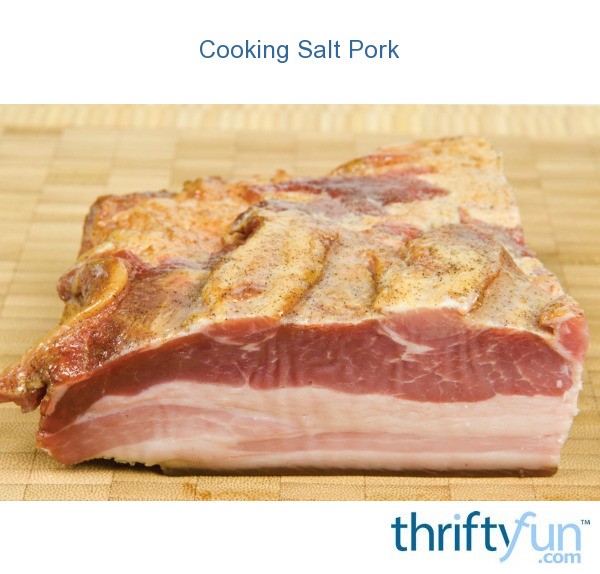 Cooking Salt Pork ThriftyFun