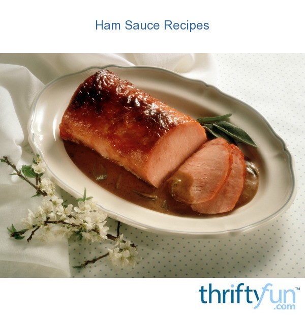 Ham Sauce Recipes ThriftyFun