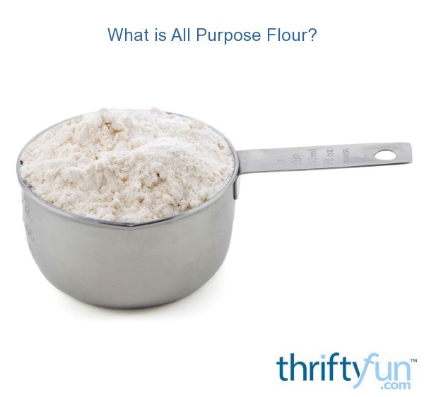What is All Purpose Flour? ThriftyFun