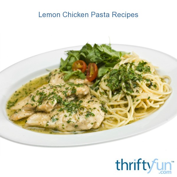 Lemon Chicken Pasta Recipes ThriftyFun