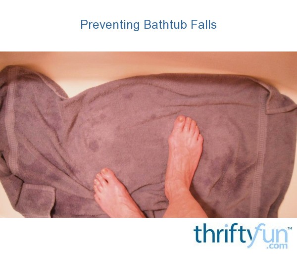Preventing Bathtub Slip and Falls ThriftyFun