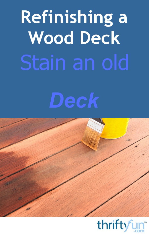 Refinishing a Wood Deck ThriftyFun