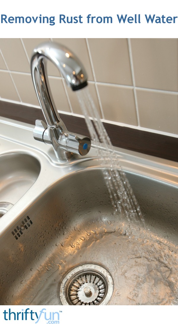 Removing Rust from Well Water? ThriftyFun