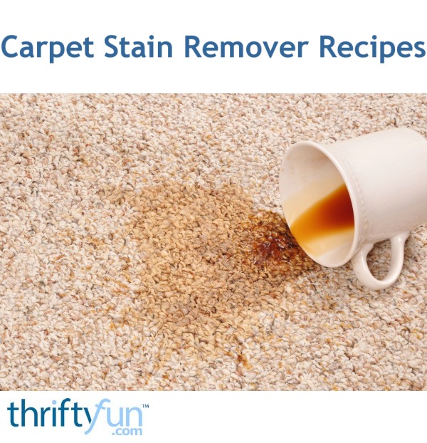 Carpet Stain Remover Recipes ThriftyFun