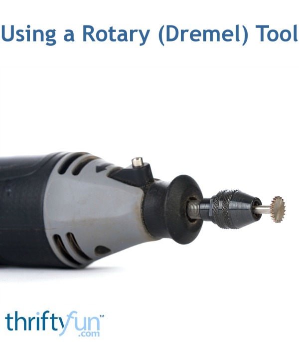 Using a Rotary (Dremel) Tool ThriftyFun