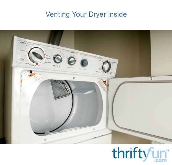 Venting Your Dryer Inside Thriftyfun