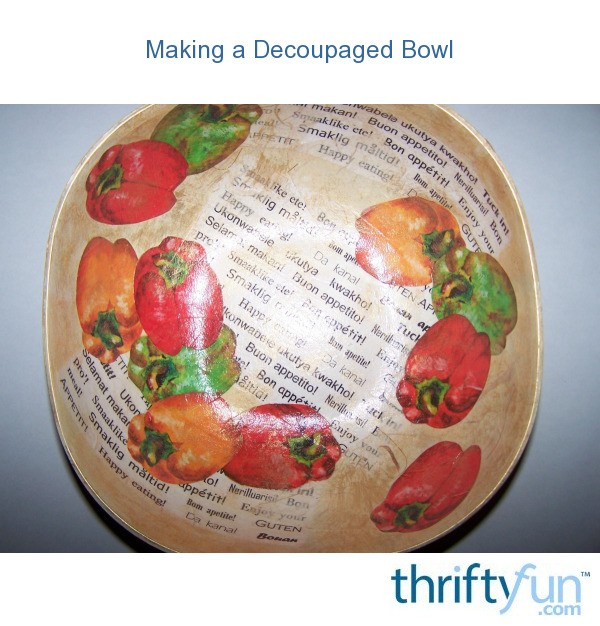 Making a Decoupage Bowl ThriftyFun