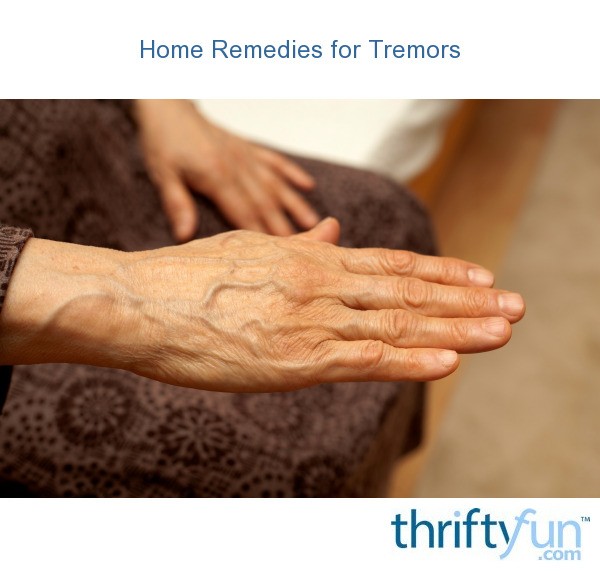 home-remedies-for-tremors-thriftyfun