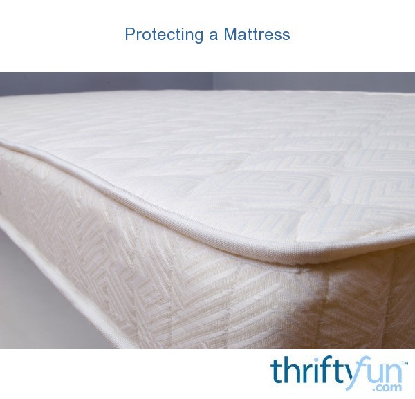 Protecting a Mattress | ThriftyFun