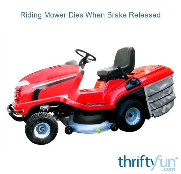 Riding Mower Dies When Brake Released? ThriftyFun