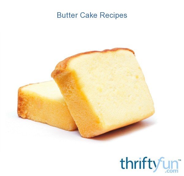 Butter Cake Recipes ThriftyFun