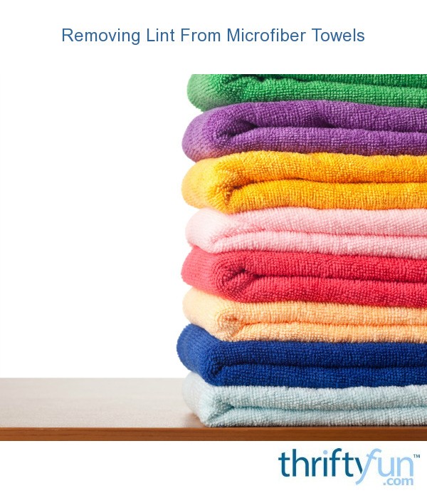 Removing Lint From Microfiber Towels ThriftyFun