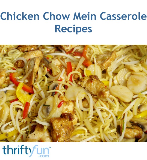 Chicken Chow Mein Casserole Recipes | ThriftyFun