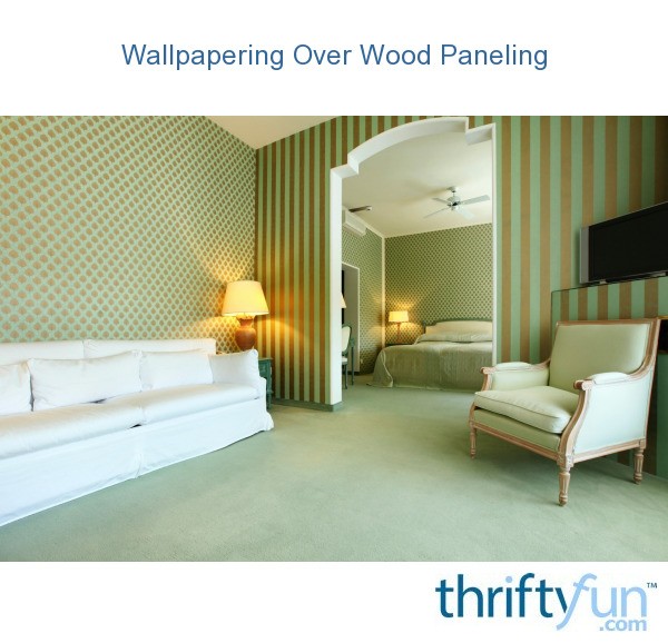 Wallpapering Over Wood Paneling ThriftyFun