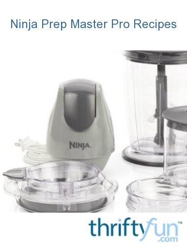 Recipes For The Ninja Prep Master Pro Thriftyfun