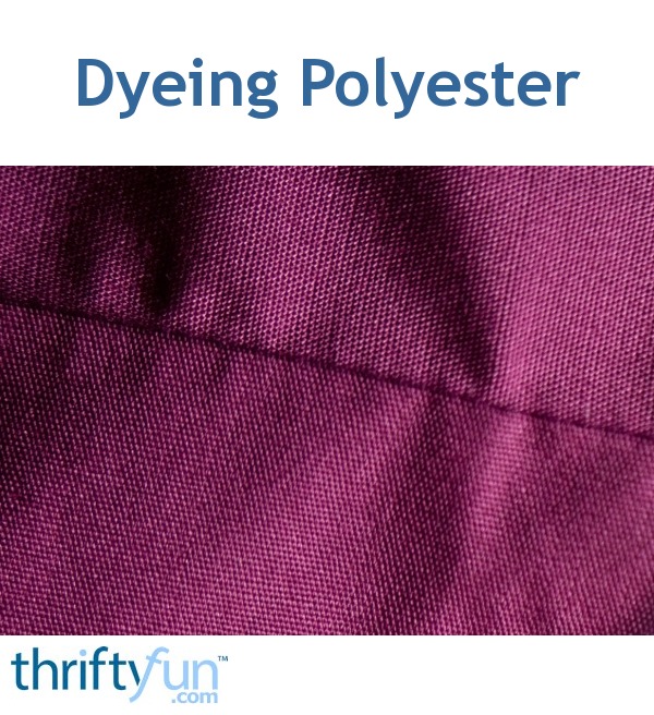 Dyeing Polyester ThriftyFun