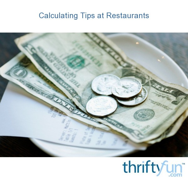 Calculating Tips at Restaurants ThriftyFun