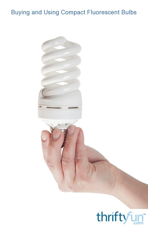 Buying and Using Compact Fluorescent Bulbs ThriftyFun