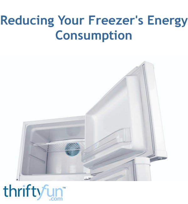 Reducing Your Freezer's Energy Consumption ThriftyFun