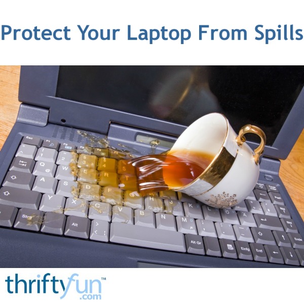 Protect Your Laptop From Spills ThriftyFun