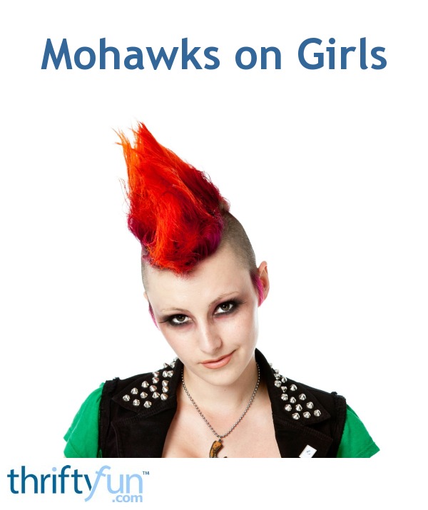 Mohawks On Girls Thriftyfun