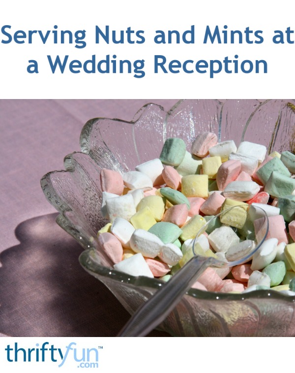 Serving Nuts and Mints at a Wedding Reception ThriftyFun