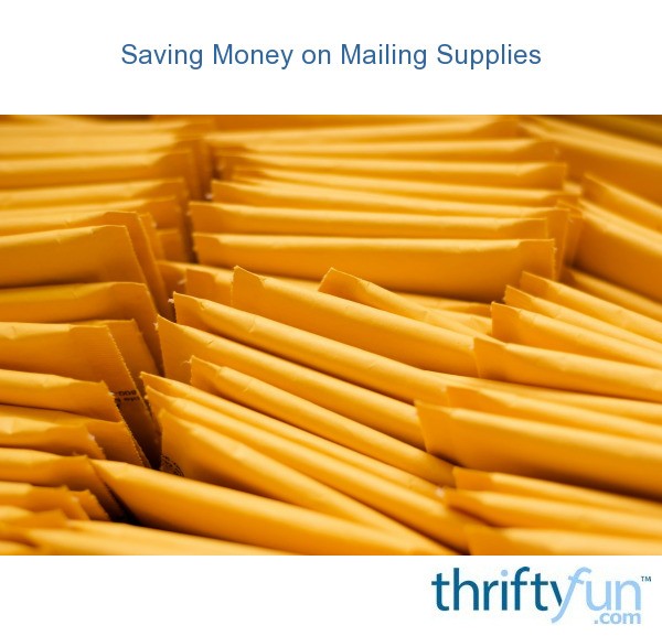 Saving Money on Mailing Supplies ThriftyFun