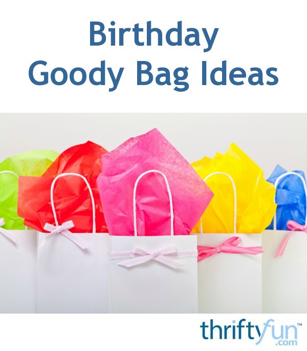 Birthday Goody Bag Ideas | ThriftyFun