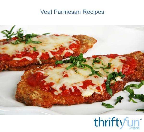 Veal Parmesan Recipes ThriftyFun