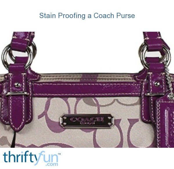 Stain Proofing a Coach Purse ThriftyFun