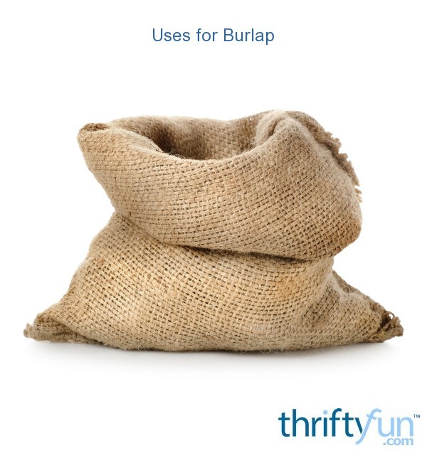 Uses for Burlap ThriftyFun