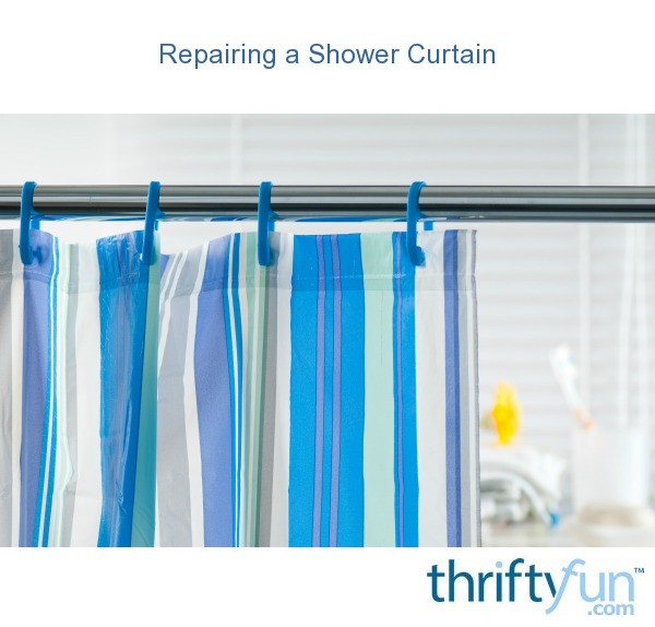 Repairing a Shower Curtain ThriftyFun