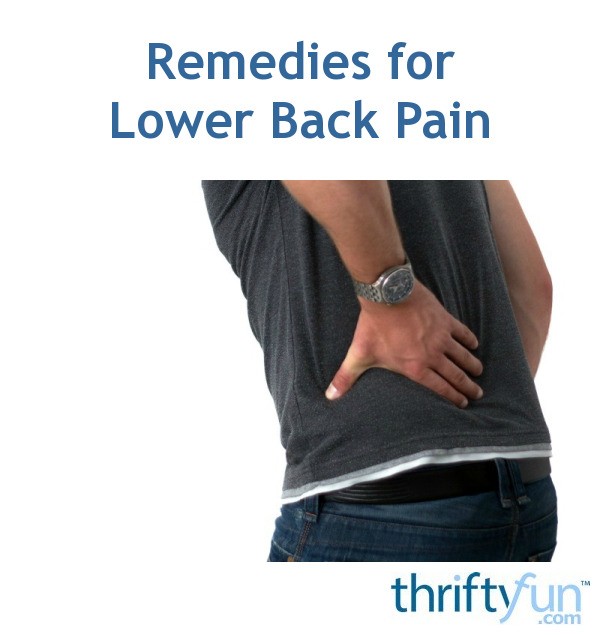 back for solution pain lower ThriftyFun Back  Remedies Pain Lower For