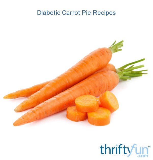 Diabetic Carrot Pie Recipes ThriftyFun