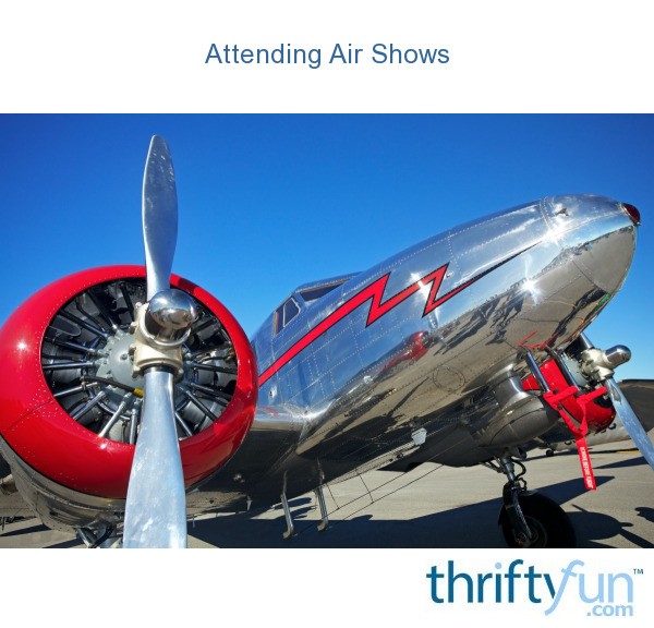 Attending Air Shows ThriftyFun