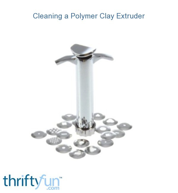 Cleaning a Polymer Clay Extruder ThriftyFun