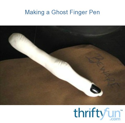 Making A Ghost Finger Pen ThriftyFun