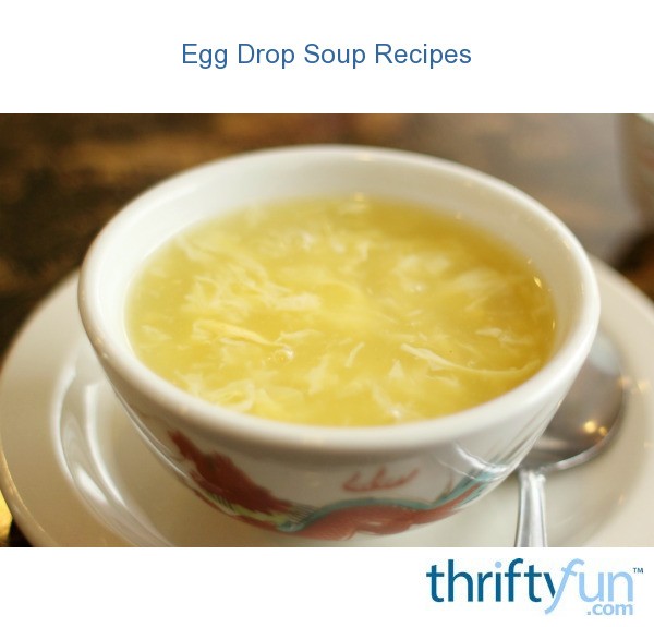 Egg Drop Soup Recipes  ThriftyFun
