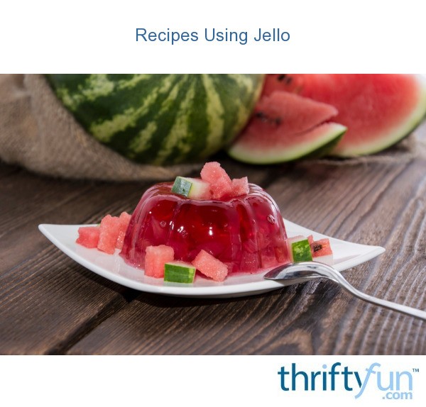 Recipes Using Jello ThriftyFun