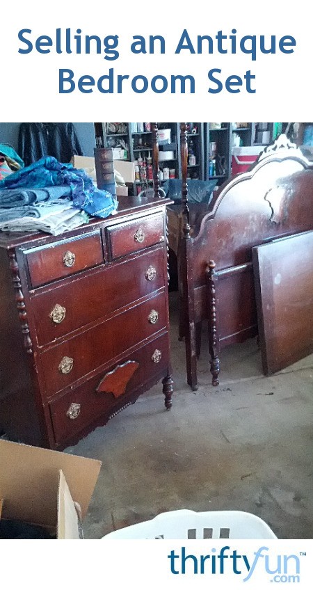 Selling An Antique Bedroom Set Thriftyfun