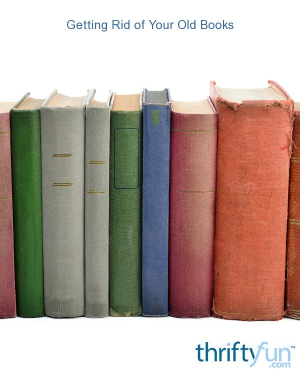Getting Rid of Your Old Books ThriftyFun